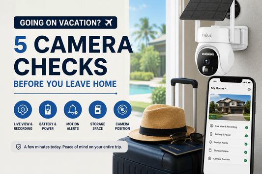 5 Security Camera Checks to Make Before Leaving for Vacation